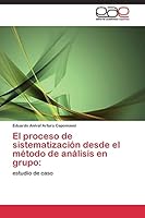 El Proceso de Sistematizacion Desde El Metodo de Analisis En Grupo 3844337814 Book Cover