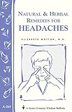 Natural & Herbal Remedies for Headaches: Storey's Country Wisdom Bulletin A-265