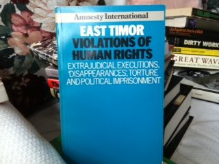 Paperback East Timor Violations of Human Rights: Extrajudicial Executions, Disappearances, Torture and Political Imprisonment, 1975-1984 Book