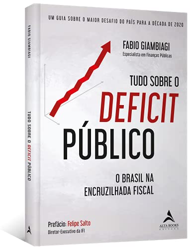 Tudo sobre o déficit público: o Brasil na encruzilhada fiscal