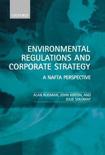 Environmental Regulations and Corporate Strategy: A Nafta Perspective