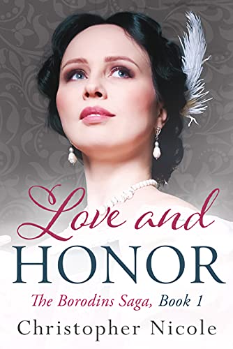 Love and Honor: A sweeping story of family survival in Tsarist Russia (The Borodins Book 1) (English Edition)