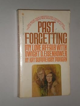 Paperback Past Forgetting: My Love Affair with Dwight D. Eisenhower Book