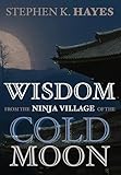 Wisdom from the Ninja Village of the Cold Moon