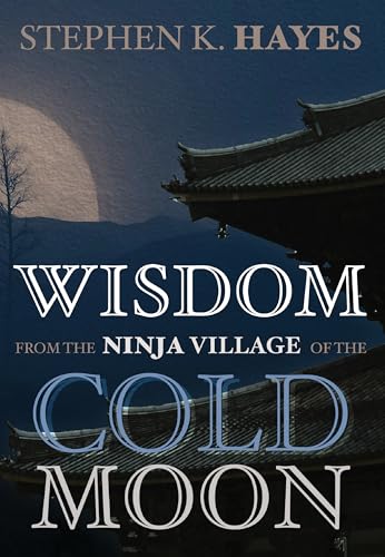Wisdom from the Ninja Village of the Cold Moon
