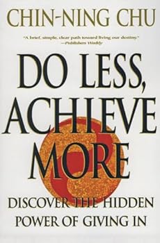 Paperback Do Less, Achieve More: Discover the Hidden Powers Giving In Book