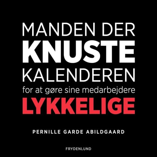 Diseño de la portada del título Manden der knuste kalenderen for at g&oslash;re sine medarbejdere lykkelige