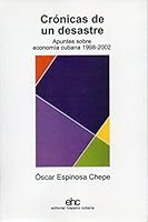 Crónicas de un desastre : apuntes sobre economía cubana 1998-2002 8460901963 Book Cover