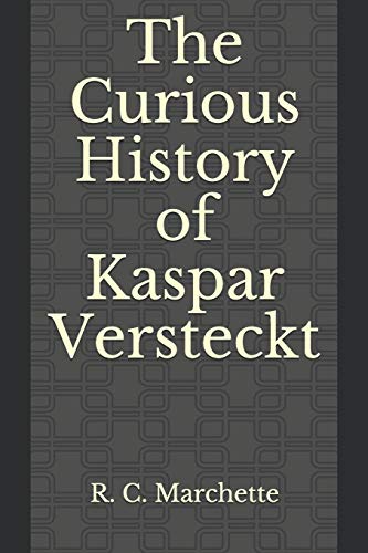 The Curious History of Kaspar Versteckt