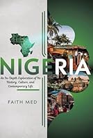 NIGERIA: An In-Depth Exploration of Its History, Culture, and Contemporary Life|Good Travel Guide To Nigeria B0D5WW1L42 Book Cover