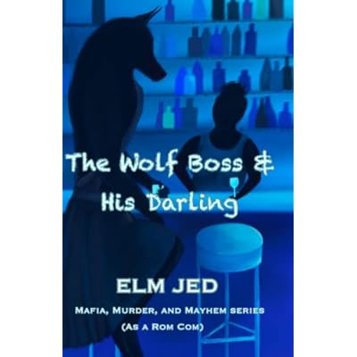 The Wolf Boss & His Darling: 3 (Mafia, Murder, and Mayhem