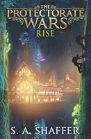 The Protectorate Wars: Rise 1673397794 Book Cover