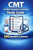 CMT Study Guide: Certified Medication Technician Exam Prep — 500 Practice Questions & Answers with Rationales (Angel Whitney Healthcare Exam Prep Series)