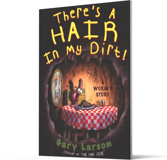 Image of There's a Hair in My Dirt! A Worm's Story