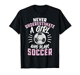 Never Underestimate A Girl Who Plays Soccer T-Shirt