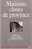  Maisons closes de province. L\'amour vénal au temps du réglementarisme à partir d\'une étude du Maine