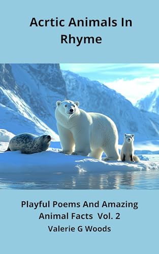Arctic Animals in Rhyme : Playful Poems and Amazing Animal Facts (Nature's Rhyming Tales Series for Children Book 2)