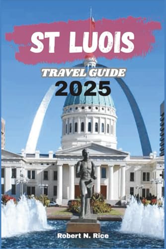ST LUOIS TRAVEL GUIDE 2025