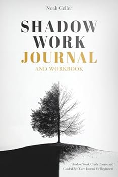 Paperback Shadow Work Journal and Workbook: Shadow Work Crash Course and Guided Self Care Journal for Beginners Book