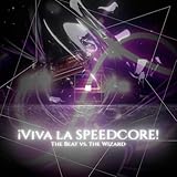  ¡Viva la Speedcore!