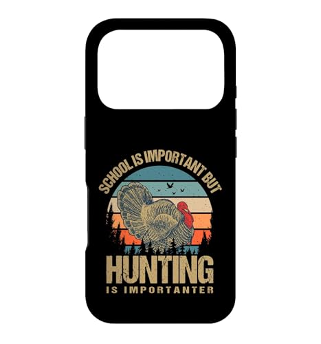 School Is Important But Hunting Turkey Is Importanter Hunter �X�}�z�P�[�X iPhone 17 Pro �p