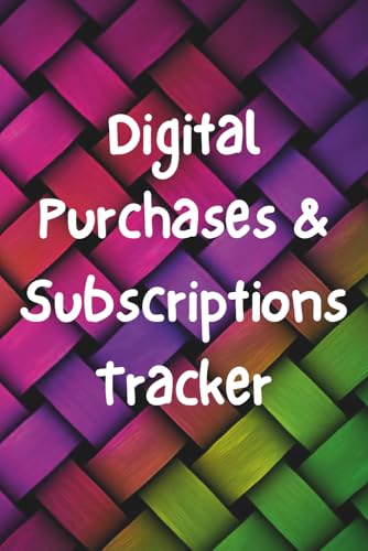Digital Purchases and Subscriptions Tracker: Logbook for Tracking Digital Purchases and Subscriptions