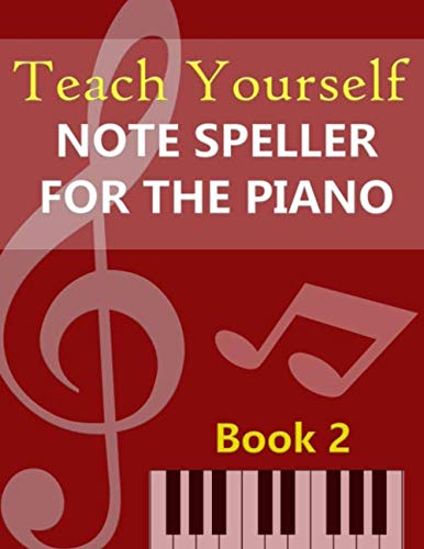 Teach Yourself Note Speller for the Piano: Book 2 for Beginners. Fun Games. Answer sheets provided. A free online lesson included. 78 pages.