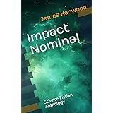 Impact Nominal: Science Fiction Anthology (English Edition)