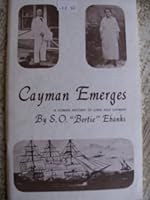 Cayman Emerges: A Human History of Long Ago Cayman B0006EIZKW Book Cover