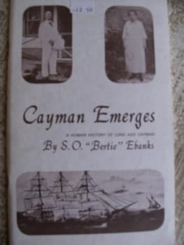 Paperback Cayman Emerges: A Human History of Long Ago Cayman Book