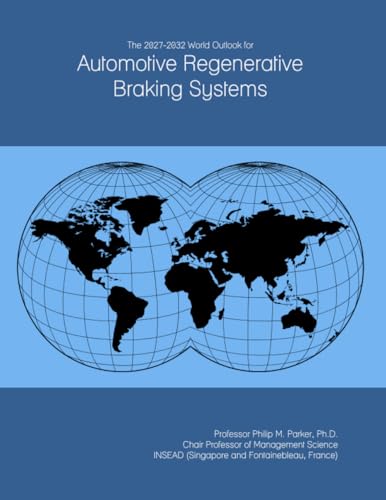 The 2027-2032 World Outlook for Automotive Regenerative Braking Systems