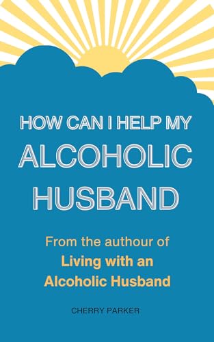 How Can I Help My Alcoholic Husband?