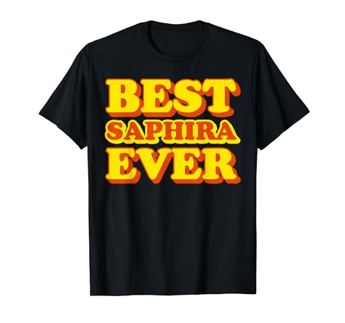 Best Saphira Ever - Saphira Nombre Divertido Camiseta