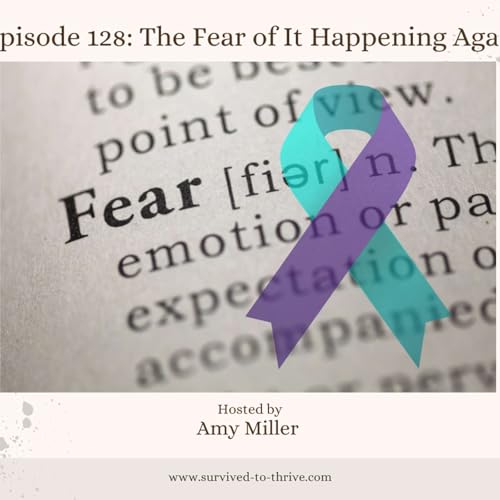 Episode 128: The Fear of It Happening It Again