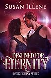 Destined for Eternity: Book 3 (Dark Destiny Series)