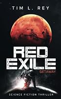 Red Exile: Getaway: Science Fiction Thriller (Mysteries Of Mars) B0B1Q3GW4D Book Cover