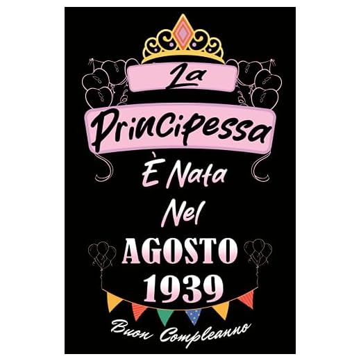 La Principessa é nata nel Agosto 1939: Idea Regalo di compleanno 84 anni per donne , una moglie, una figlia, una sorella / Quaderno a righe, 100 pagine"