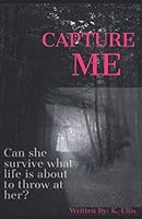 Capture Me 1098936140 Book Cover