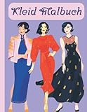 Kleid Malbuch: Kleidermode Malvorlagen Mit Wunderschönen Kleidern,für Kinder,Malseiten Hochzeitskleid Prinzessinenkleid Premium Qualität Mit ... Design, Perfektes Geschenk für Jeden Anlass.