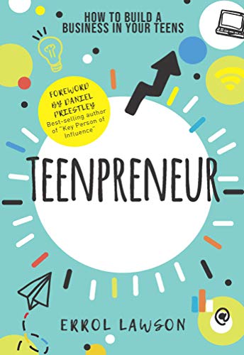 Télécharger Teenpreneur: How to build a business in your teens (English Edition) Livre PDF Gratuit