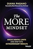 The More Mindset: Break Mental Limits and Step into Extraordinary Results