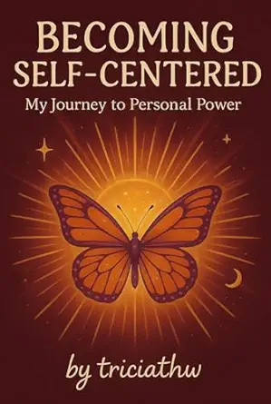 Becoming Self-Centered: My Journey to Personal Power      Kindle Edition book cover