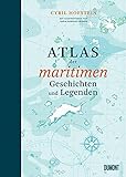 Atlas der maritimen Geschichten und Legenden (Das Meer und seine Geschichten, Band 4) - Cyril Hofstein Zeichner: Karin Doering-Froger Übersetzer: Nina Goldt 