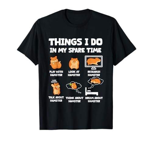 Things I Do in My Spare Time Hamster Hammy Pet Lovers T-Shirt