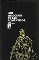 Los Visigodos de Los Romanticos 8483196611 Book Cover