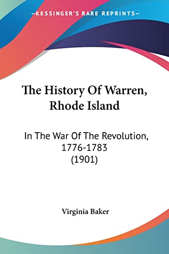 The History Of Warren, Rhode Island: In The War Of The Revolution, 1776-1783 (1901)