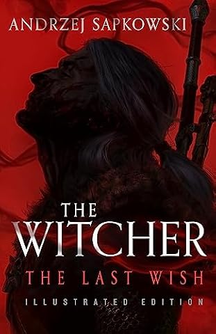 The Last Wish Illustrated Edition: Illustrated Hardback Edition: 1