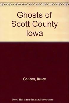 Ghosts of Scott County Iowa