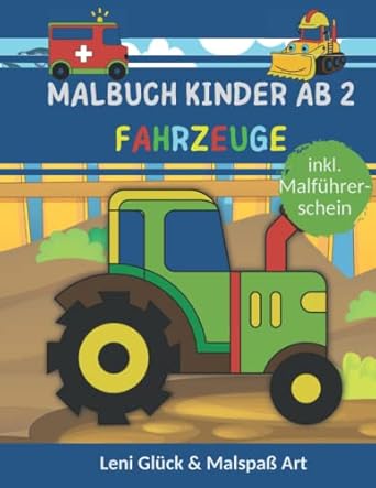 Malbuch Kinder ab 2 Fahrzeuge: Kritzelmalbuch mit Traktor, Laster, Bagger, Feuerwehr, Polizei, Flugzeug uvm. - zum Ausmalen und Kritzeln für Jungen und Mädchen - perfekt als Geschenk