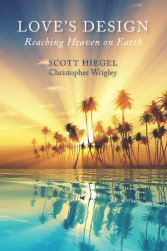 Love’s Design: Reaching Heaven on Earth